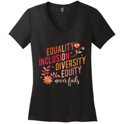 Equality Inclusion Diversity Equity Love Never Fails Teacher Women's V-Neck T-Shirt