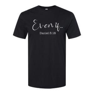 Even If Daniel 318 Bible Verse Faith Softstyle CVC T-Shirt