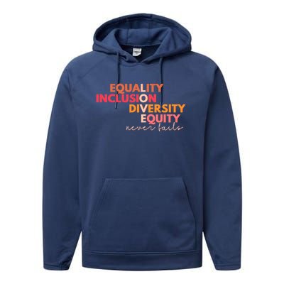 Equality Inclusion Diversity Equity Love Never Fails Teacher Great Gift Performance Fleece Hoodie