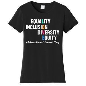 Equality Inclusion Diversity Equity International Women Day Women's T-Shirt