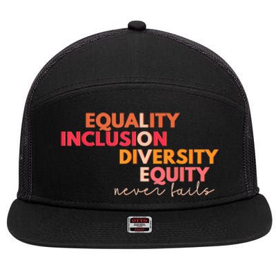 Equality Inclusion Diversity Equity Love Never Fails Teacher TShirt 7 Panel Mesh Trucker Snapback Hat