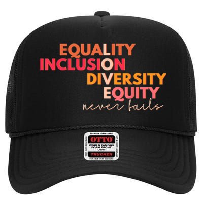 Equality Inclusion Diversity Equity Love Never Fails Teacher TShirt High Crown Mesh Back Trucker Hat