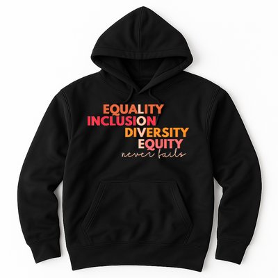 Equality Inclusion Diversity Equity Love Never Fails Teacher TShirt Hoodie
