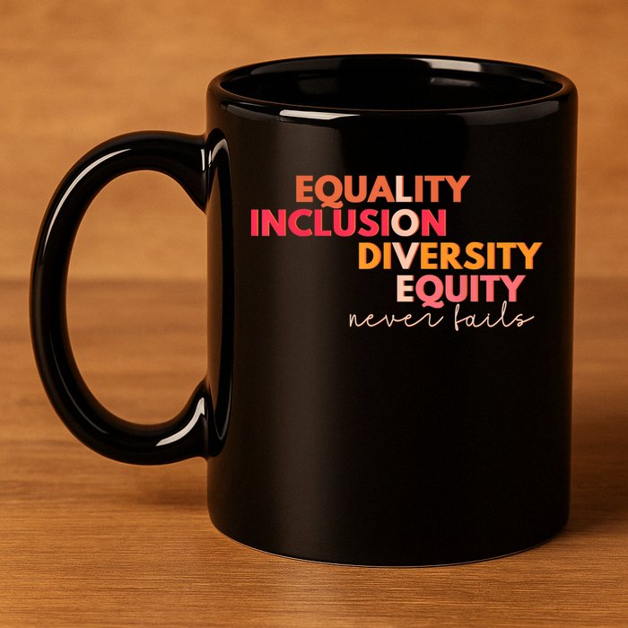 Equality Inclusion Diversity Equity Love Never Fails Teacher TShirt 11oz C Handle Ceramic Mug