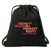 Equality Inclusion Diversity Equity Love Never Fails Teacher TShirt Drawstring Bag