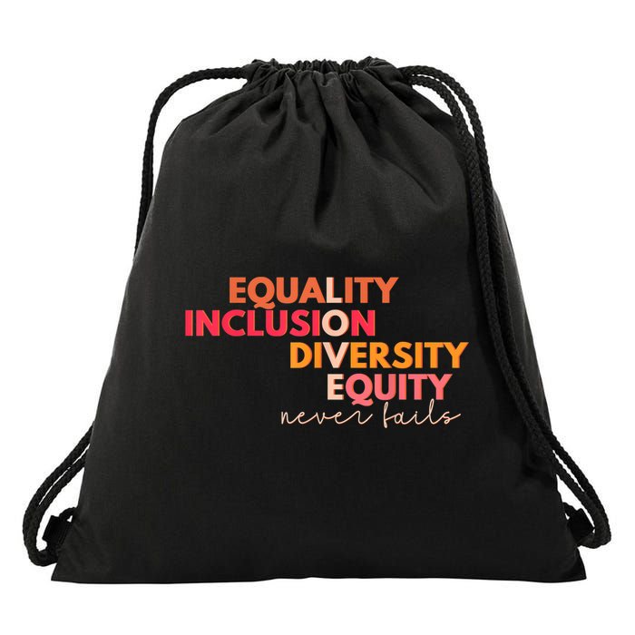 Equality Inclusion Diversity Equity Love Never Fails Teacher TShirt Drawstring Bag