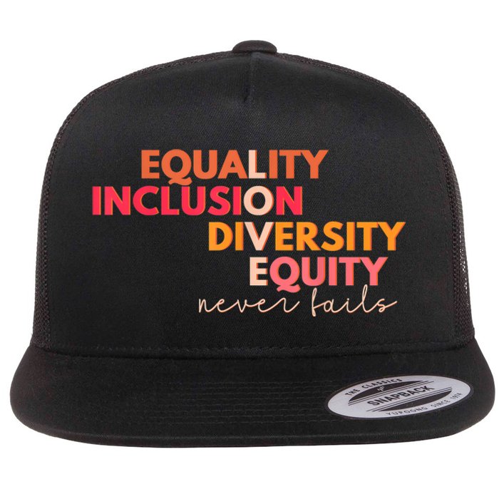 Equality Inclusion Diversity Equity Love Never Fails Teacher TShirt Flat Bill Trucker Hat