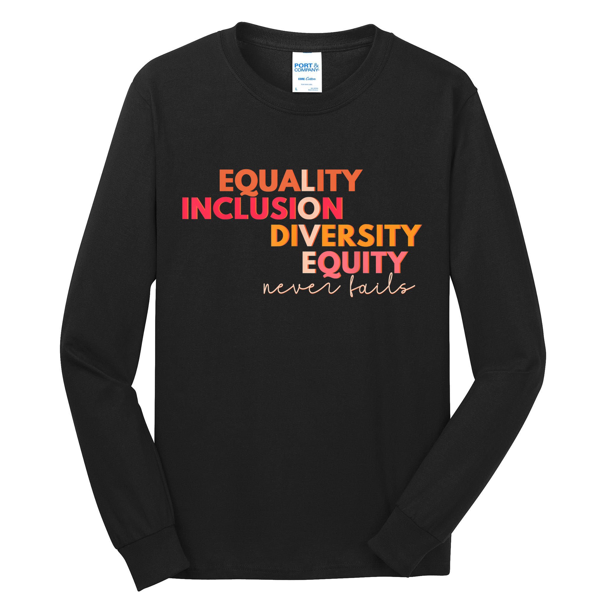 Equality Inclusion Diversity Equity Love Never Fails Teacher TShirt Tall Long Sleeve T-Shirt