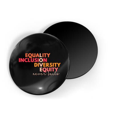 Equality Inclusion Diversity Equity Love Never Fails Teacher TShirt Magnet