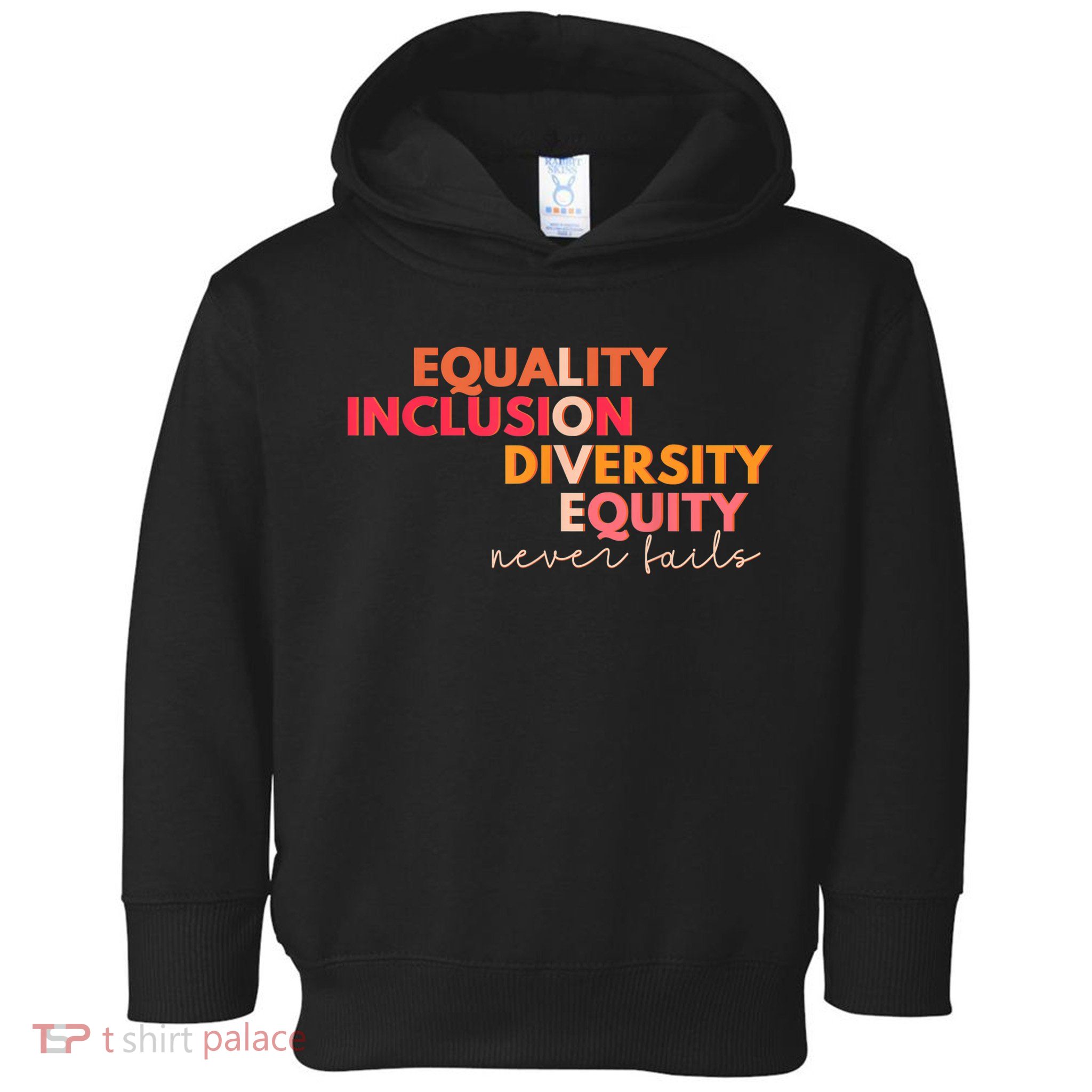 Equality Inclusion Diversity Equity Love Never Fails Teacher TShirt Toddler Hoodie