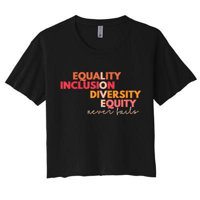 Equality Inclusion Diversity Equity Love Never Fails Teacher TShirt Crop Top