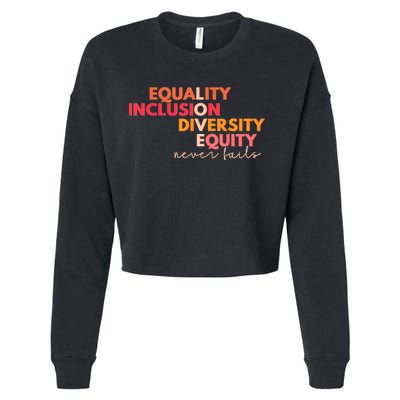 Equality Inclusion Diversity Equity Love Never Fails Teacher TShirt Cropped Pullover Crew