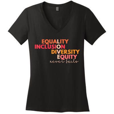 Equality Inclusion Diversity Equity Love Never Fails Teacher TShirt Women's V-Neck T-Shirt