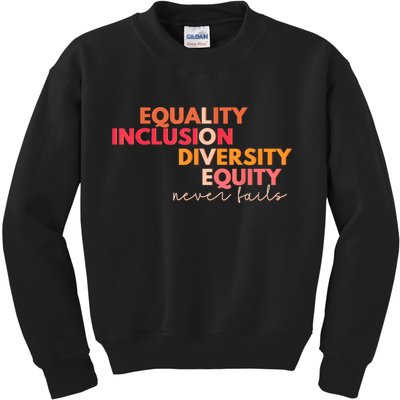 Equality Inclusion Diversity Equity Love Never Fails Teacher TShirt Kids Sweatshirt