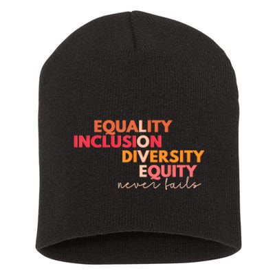 Equality Inclusion Diversity Equity Love Never Fails Teacher TShirt Short Acrylic Beanie