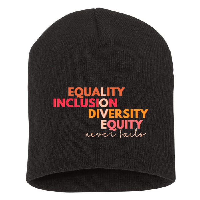 Equality Inclusion Diversity Equity Love Never Fails Teacher TShirt Short Acrylic Beanie