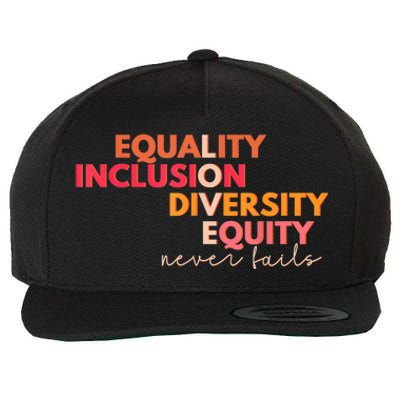 Equality Inclusion Diversity Equity Love Never Fails Teacher TShirt Wool Snapback Cap