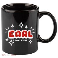 Earl I Dont Exist 11oz C Handle Ceramic Mug