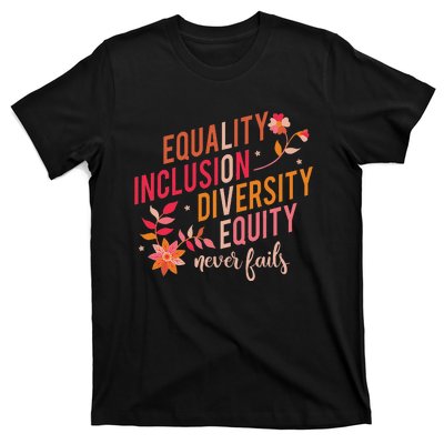 Equality Inclusion Diversity Equity Love Never Fails Teacher T-Shirt