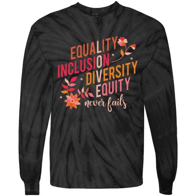 Equality Inclusion Diversity Equity Love Never Fails Teacher Tie-Dye Long Sleeve Shirt