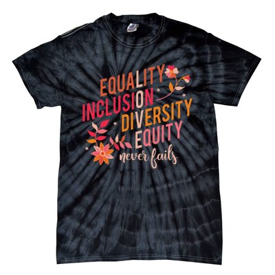 Equality Inclusion Diversity Equity Love Never Fails Teacher Tie-Dye T-Shirt