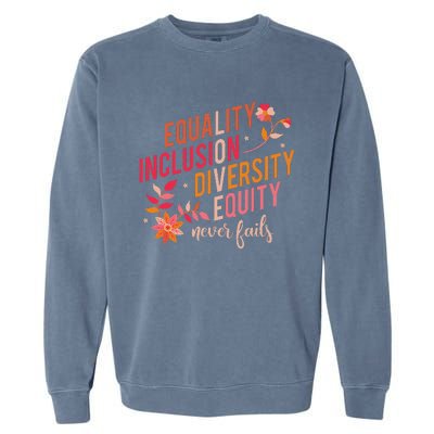 Equality Inclusion Diversity Equity Love Never Fails Teacher Garment-Dyed Sweatshirt