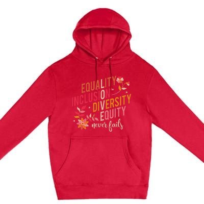 Equality Inclusion Diversity Equity Love Never Fails Teacher Premium Pullover Hoodie