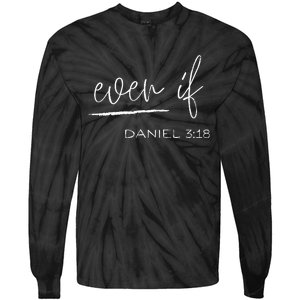 Even If Daniel 318 Faith Bible Verse Bible Quote Tie-Dye Long Sleeve Shirt