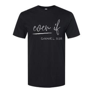 Even If Daniel 318 Faith Bible Verse Bible Quote Softstyle CVC T-Shirt