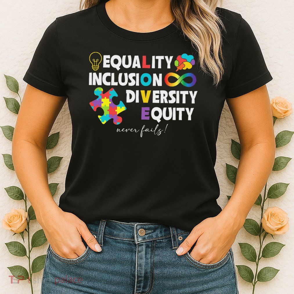 Equality Inclusion Diversity Equity Love Autism Awareness Womens T-Shirt