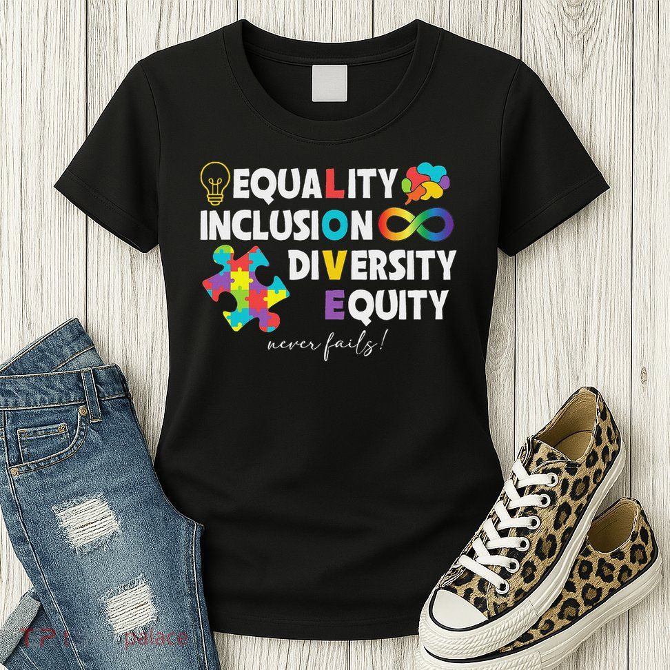 Equality Inclusion Diversity Equity Love Autism Awareness Womens T-Shirt