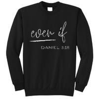 Even If Daniel 318 Faith Bible Verse Bible Quote Sweatshirt