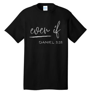 Even If Daniel 318 Faith Bible Verse Bible Quote Tall T-Shirt