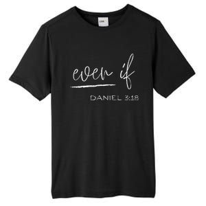 Even If Daniel 318 Faith Bible Verse Bible Quote Tall Fusion ChromaSoft Performance T-Shirt