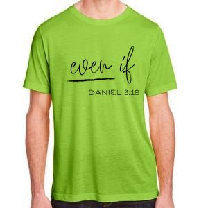 Even If Daniel 318 Faith Bible Verse Bible Quote Adult ChromaSoft Performance T-Shirt