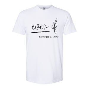 Even If Daniel 318 Faith Bible Verse Bible Quote Softstyle CVC T-Shirt