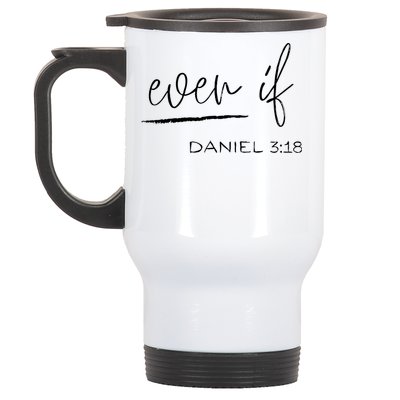 Even If Daniel 318 Faith Bible Verse Bible Quote Stainless Steel Travel Mug