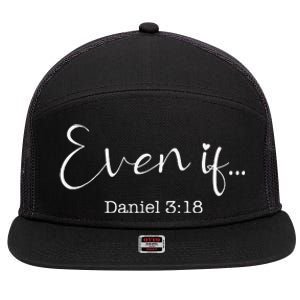 Even If Daniel 318 Bible Verse Faith 7 Panel Mesh Trucker Snapback Hat