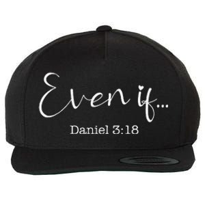 Even If Daniel 318 Bible Verse Faith Wool Snapback Cap