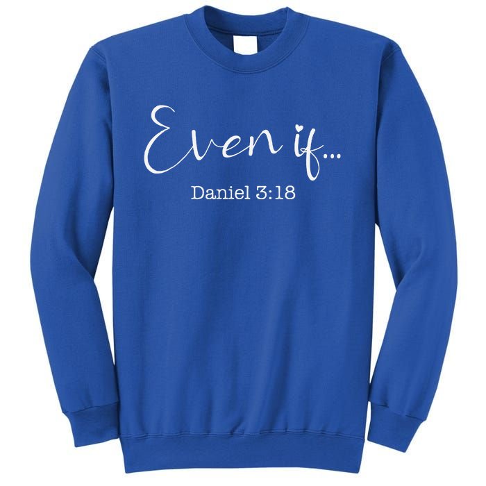 Even If Daniel 318 Bible Verse Faith Sweatshirt