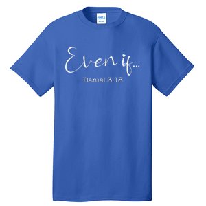 Even If Daniel 318 Bible Verse Faith Tall T-Shirt