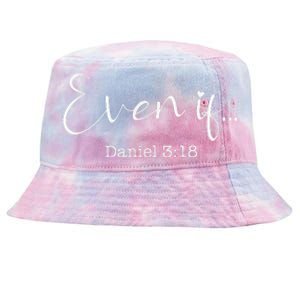 Even If Daniel 318 Bible Verse Faith Tie-Dyed Bucket Hat