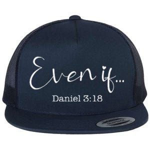 Even If Daniel 318 Bible Verse Faith Flat Bill Trucker Hat