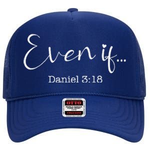 Even If Daniel 318 Bible Verse Faith High Crown Mesh Back Trucker Hat