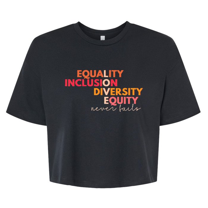 Equality Inclusion Diversity Equity Love Never Fails Teacher Bella+Canvas Jersey Crop Tee