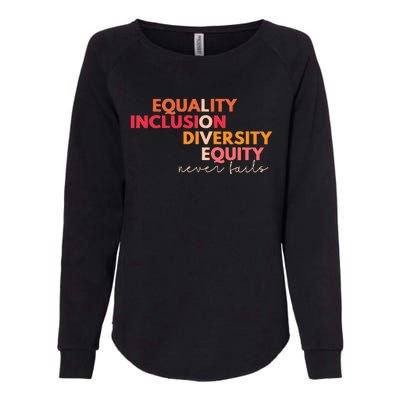 Equality Inclusion Diversity Equity Love Never Fails Teacher Womens California Wash Sweatshirt