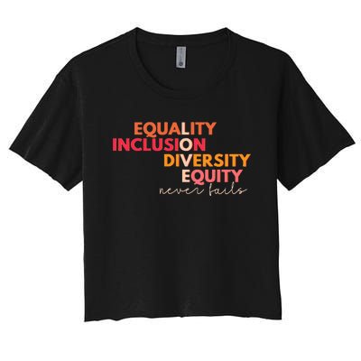 Equality Inclusion Diversity Equity Love Never Fails Teacher Women's Crop Top Tee