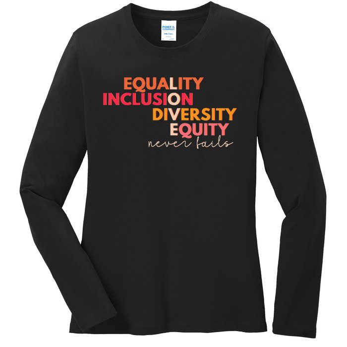 Equality Inclusion Diversity Equity Love Never Fails Teacher Ladies Long Sleeve Shirt