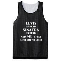 Elvi Is Dead Sinatra Is Dead And Me I Feel Also Not So Good Mesh Reversible Basketball Jersey Tank