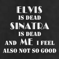 Elvi Is Dead Sinatra Is Dead And Me I Feel Also Not So Good Microfiber Hand Towel